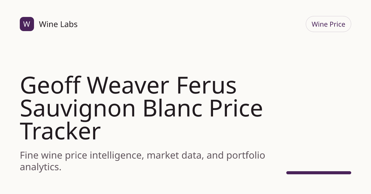 Geoff Weaver Ferus Sauvignon Blanc Price Tracker & Historical Chart ...
